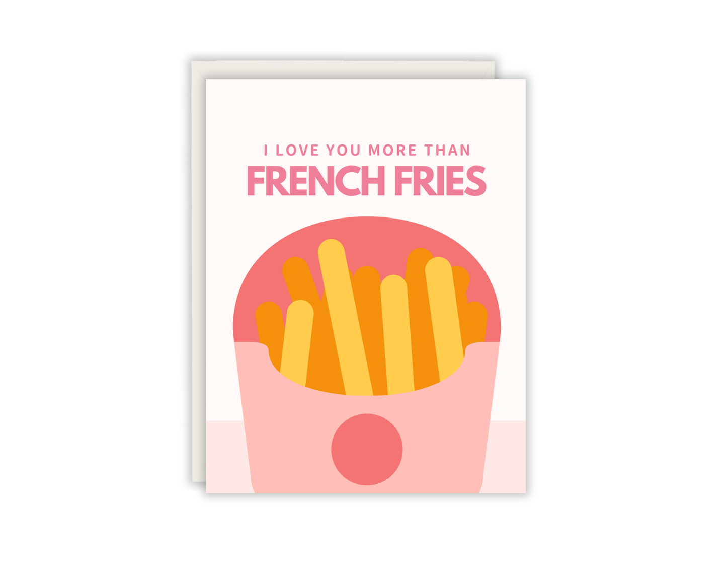 I love you more than french fries Greeting Card
