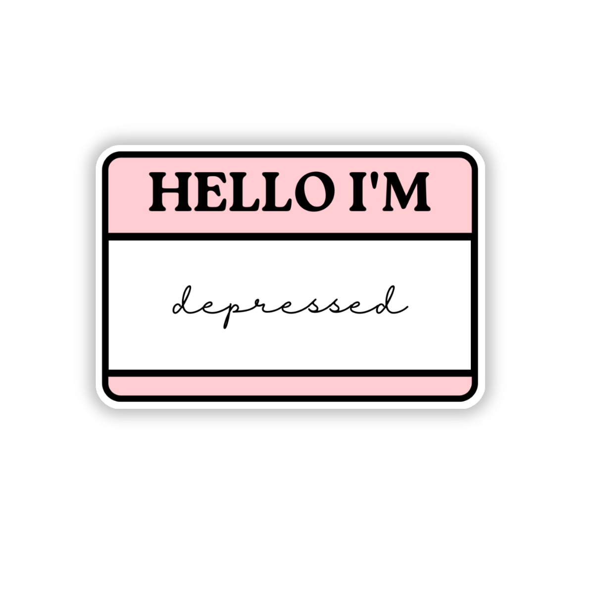 Hello I'm Depressed Sticker