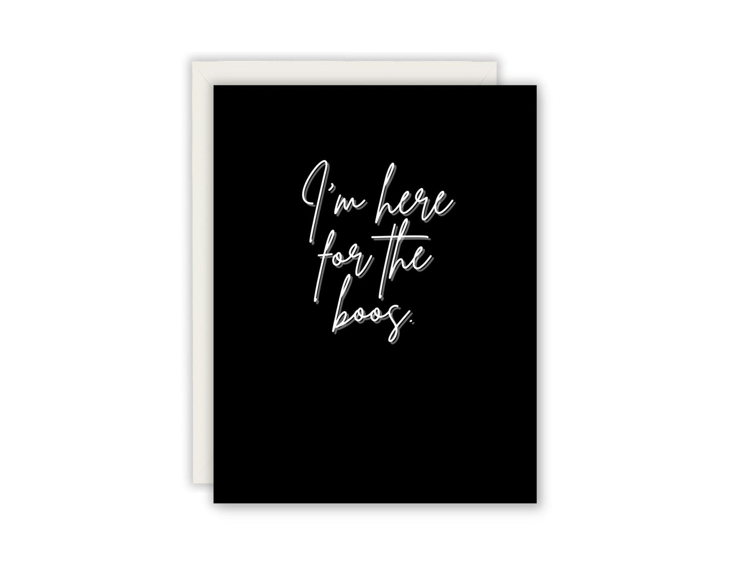 I'm Here For The Boos Halloween Greeting Card