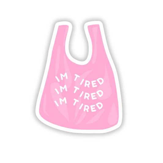 I'm tired sticker