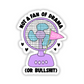 Not A Fan Of Drama Sticker