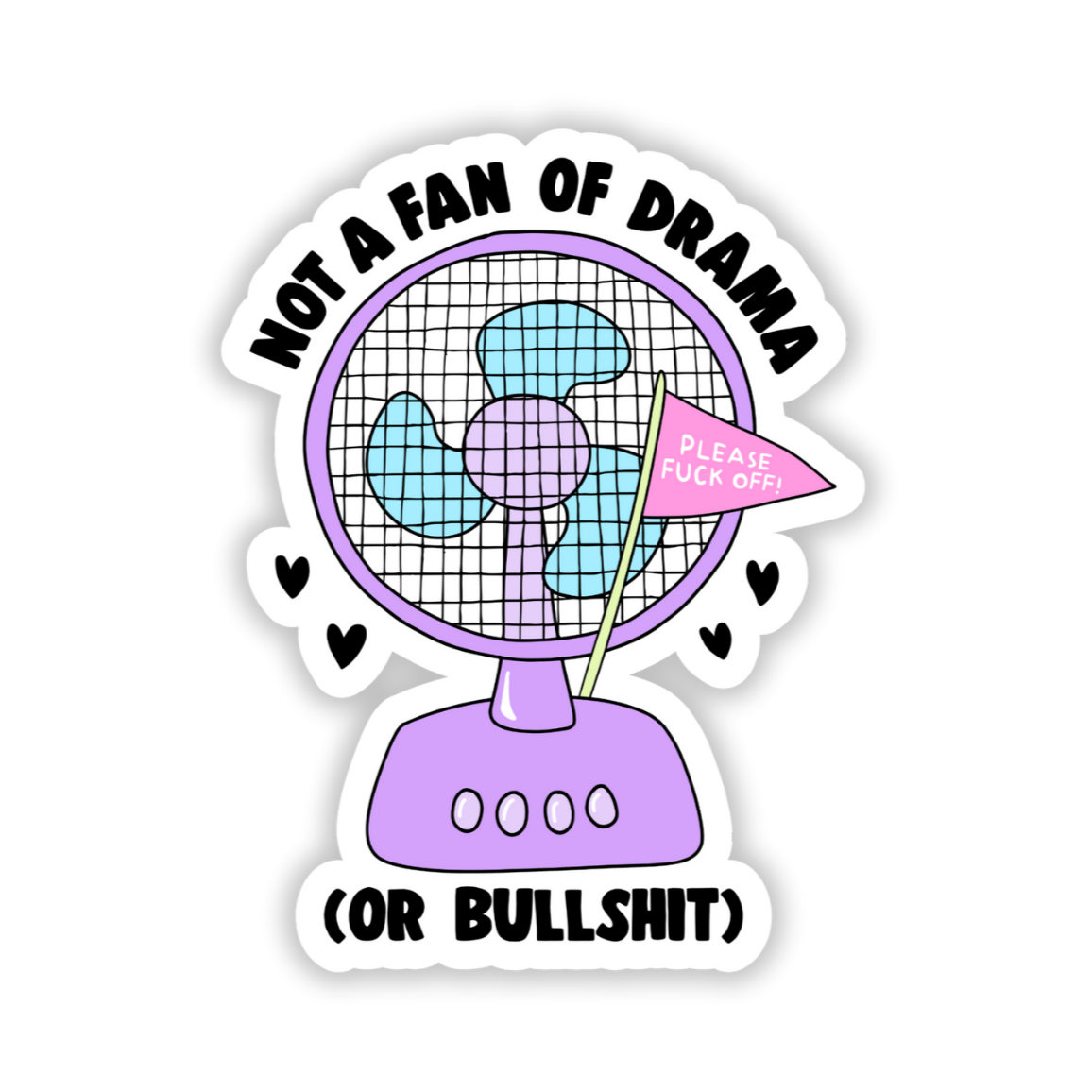 Not A Fan Of Drama Sticker