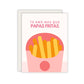 Te Amo Mas Que Papas Fritas - I Love You More Than French Fries - Spanish Greeting Card