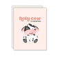 Holy Cow It's Your Birthday Greeting Card