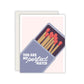 You Are My Perfect Match Card