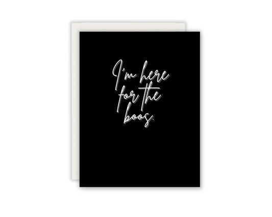 I'm Here For The Boos Halloween Greeting Card
