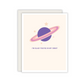 I'm glad you're in my orbit card