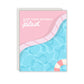Hope Your Birthday Is A Splash Card