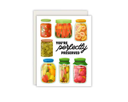 You're Perfectly Preserved Canner Birthday Card