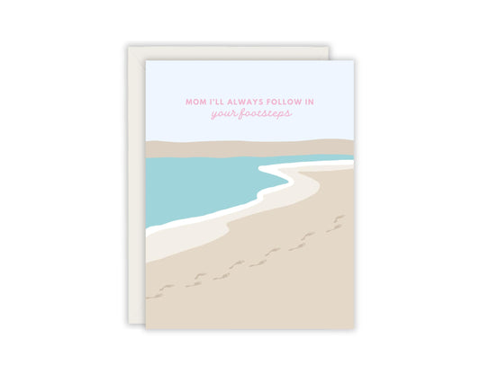 Mom I will always follow in your footsteps Mother's Day Card - Blank Greeting Card - Heartfelt Mother's Day Card
