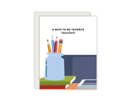 A Note To My Favorite Teacher - Teacher Appreciation Card - Card for Teacher's - End of School Year Card - Favorite Teacher Card