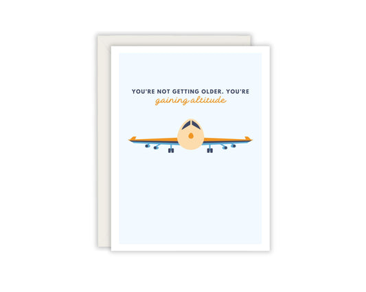 You're not getting older.  You're gaining altitude birthday card - Old person birthday card - funny birthday card