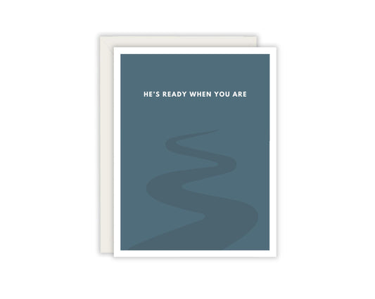 He's Ready When You Are Card - Christian Empowerment Card - Christian Friend Card - Walk with Jesus